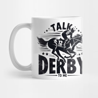 Talk derby to me Horse racing lover Mug